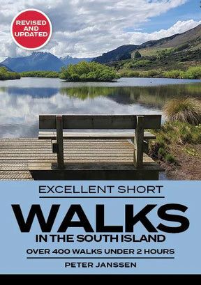 Excellent Short Walks in the South Island - Revised and Updated