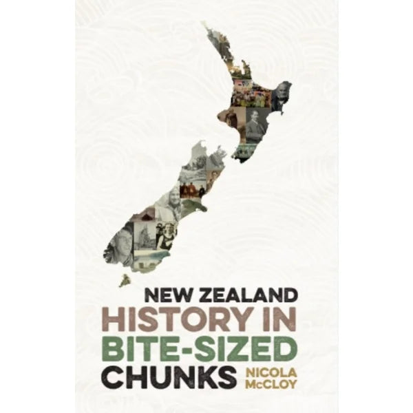 New Zealand History in Bite-Sized Chunks