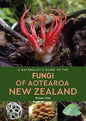 Naturalist's Guide to the Fungi of Aotearoa New Zealand