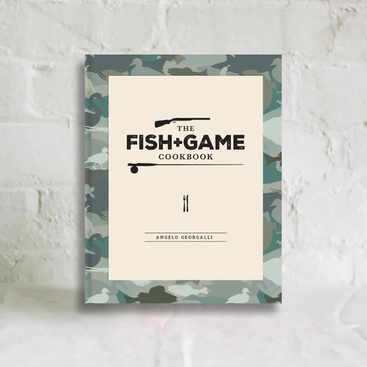 The Fish+Game Cookbook